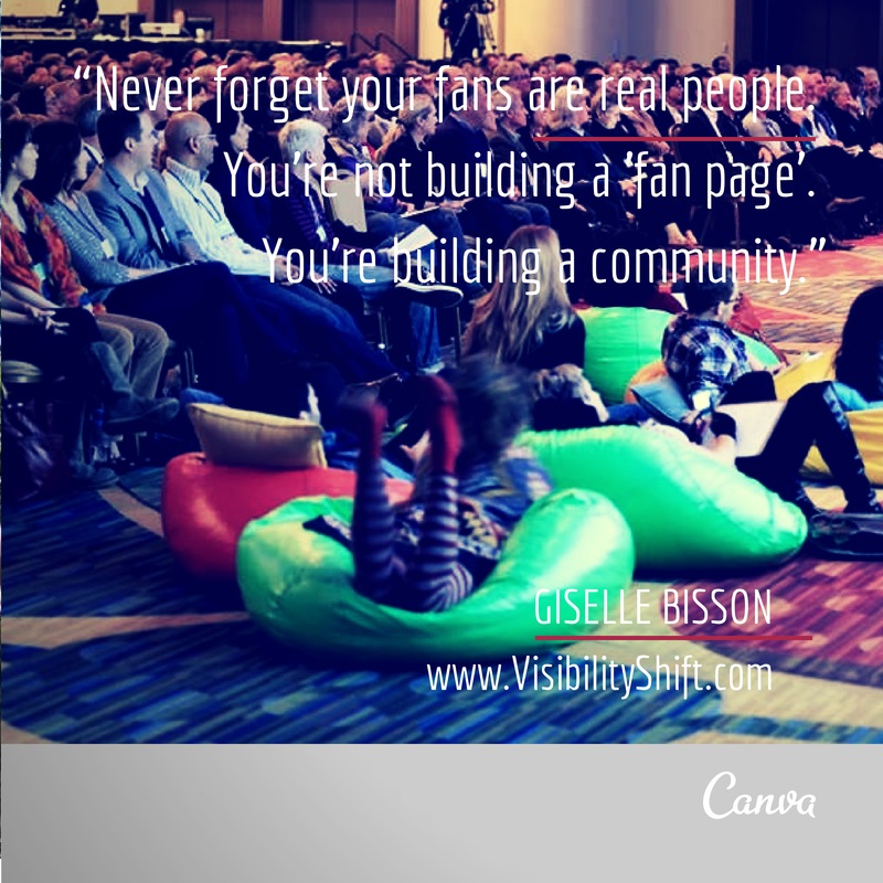 You’re not just building a fan page — you’re building a&nbsp;community.